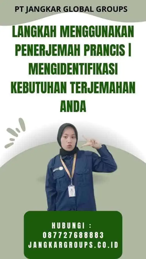 Langkah Menggunakan Penerjemah Prancis Mengidentifikasi Kebutuhan Terjemahan Anda