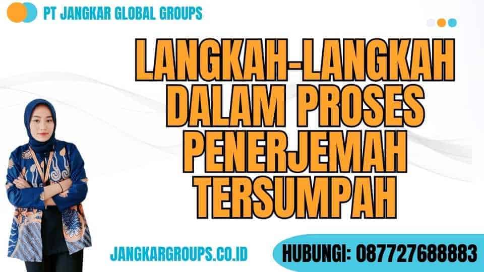 Langkah-langkah dalam Proses Penerjemah Tersumpah