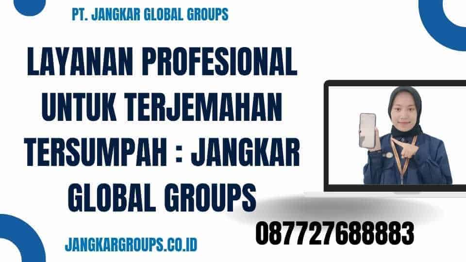 Layanan Profesional untuk Terjemahan Tersumpah Jangkar Global Groups - Contoh Penerjemah Tersumpah