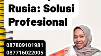 Layanan Terjemah Tersumpah Rusia: Solusi Profesional