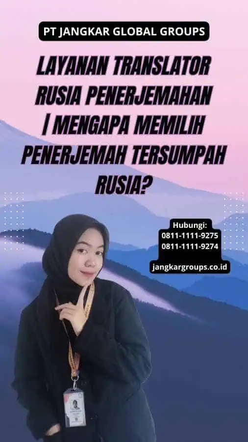 Layanan translator rusia Penerjemahan | Mengapa Memilih Penerjemah Tersumpah Rusia?