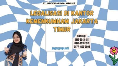 Legalisasi Di Kantor Kemenkumham Jakarta Timur