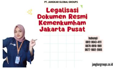 Legalisasi Dokumen Resmi Kemenkumham Jakarta Pusat