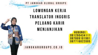 Lowongan Kerja Translator Inggris Peluang Karir Menjanjikan