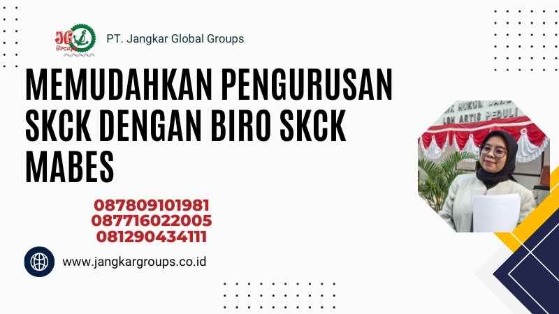 MEMUDAHKAN PENGURUSAN SKCK DENGAN BIRO SKCK MABES