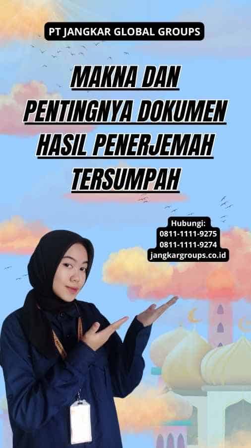 Makna dan Pentingnya Dokumen Hasil Penerjemah Tersumpah