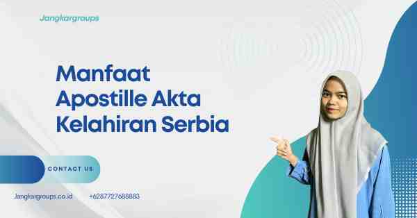 Manfaat Apostille Akta Kelahiran Serbia