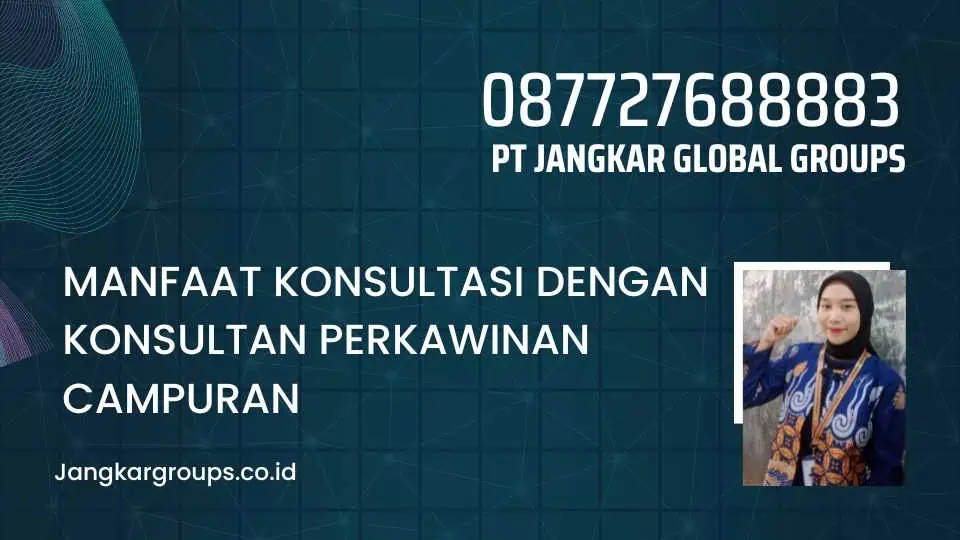 Manfaat Konsultasi dengan Konsultan Perkawinan Campuran