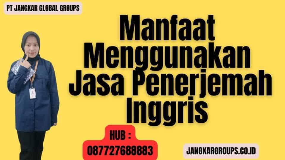 Manfaat Menggunakan Jasa Penerjemah Inggris