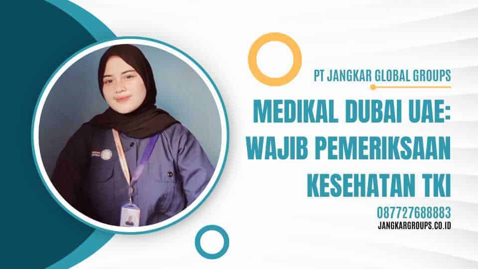 Medikal Dubai UAE Wajib Pemeriksaan Kesehatan TKI