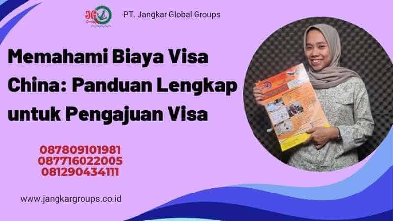 Memahami Biaya Visa China: Panduan Lengkap untuk Pengajuan Visa