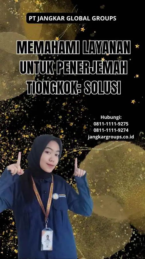 Memahami Layanan Untuk Penerjemah Tiongkok: Solusi