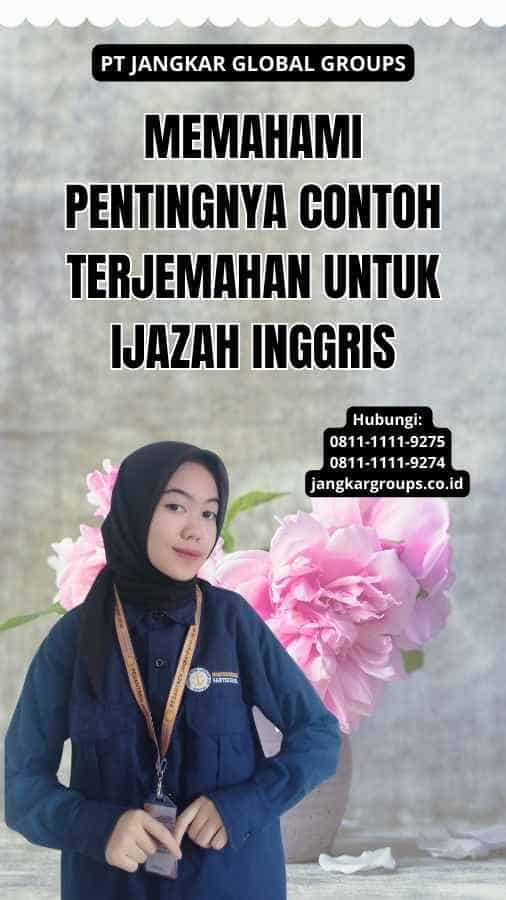 Memahami Pentingnya Contoh Terjemahan Untuk Ijazah Inggris