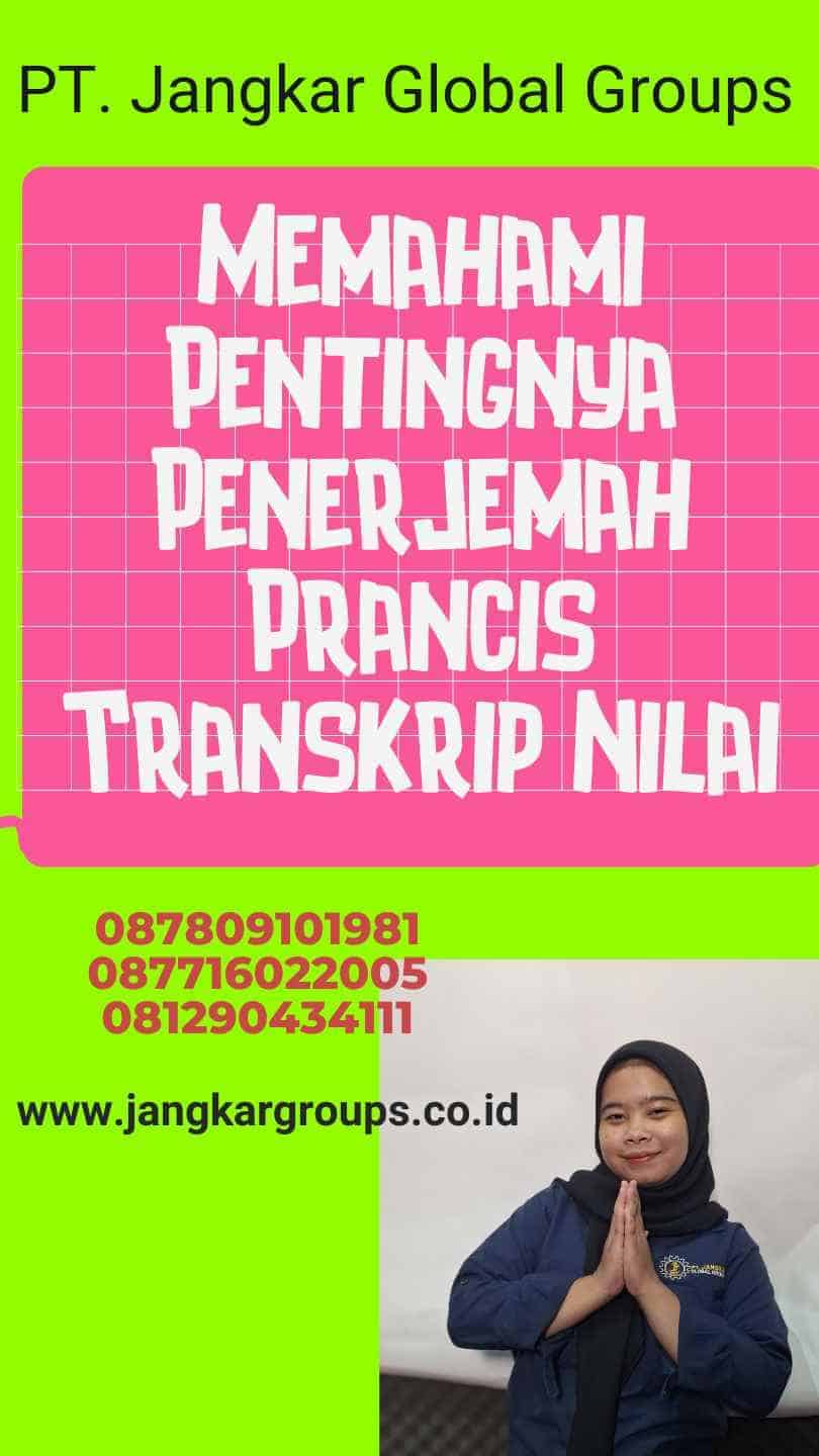 Memahami Pentingnya Penerjemah Prancis Transkrip Nilai