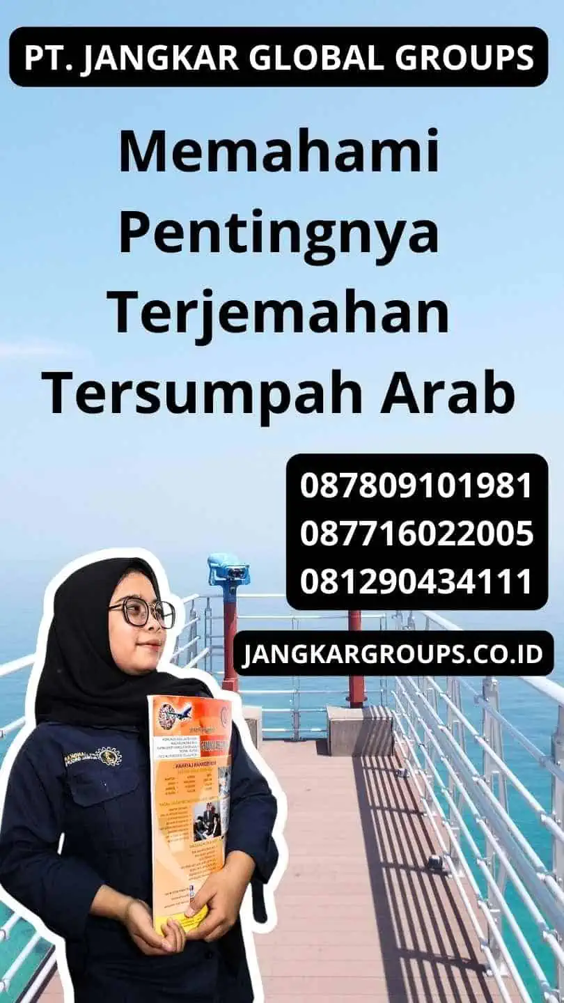 Memahami Pentingnya Terjemahan Tersumpah Arab