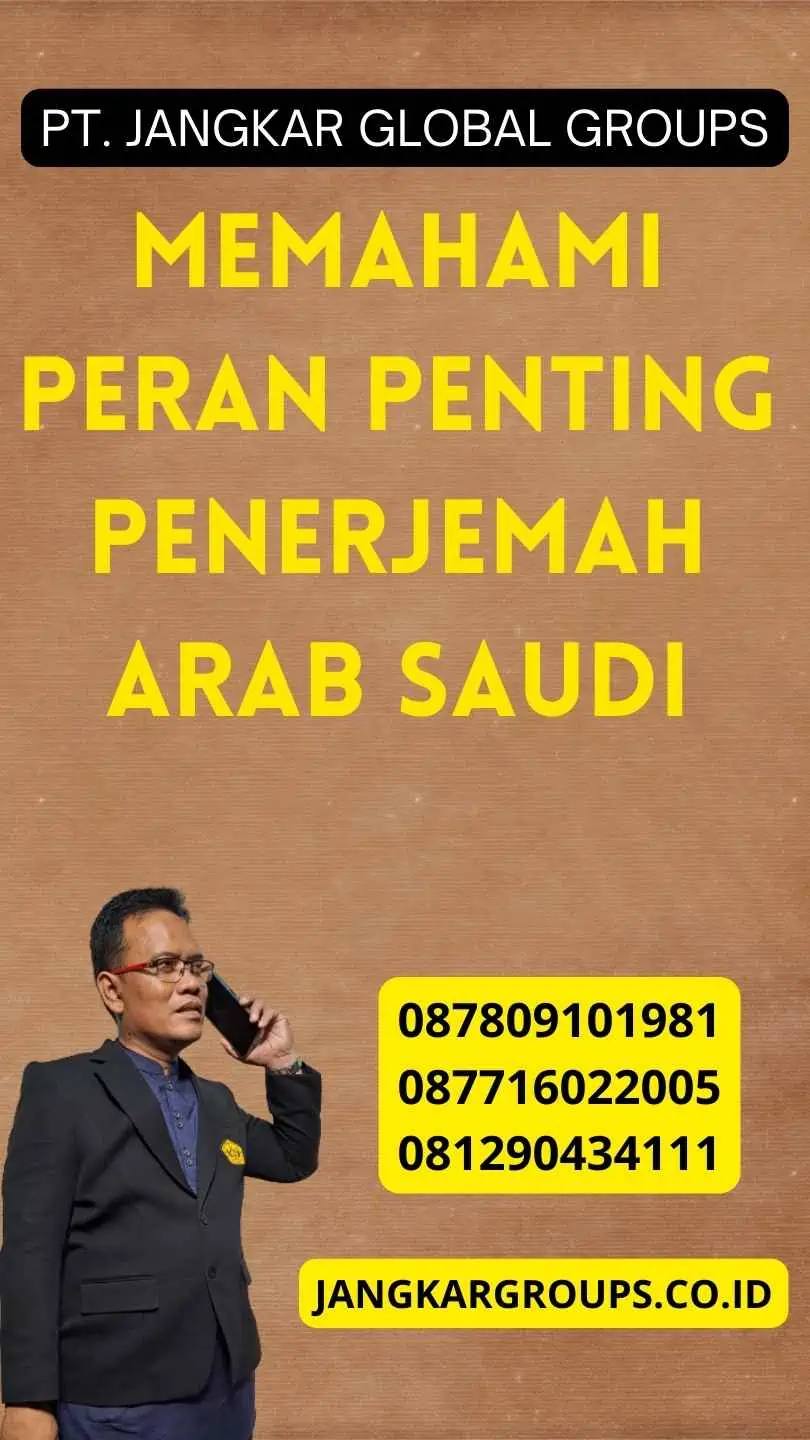 Memahami Peran Penting Penerjemah Arab Saudi