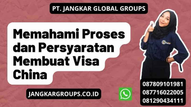 Memahami Proses dan Persyaratan Membuat Visa China