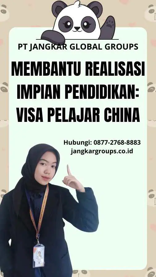 Membantu Realisasi Impian Pendidikan: Visa Pelajar China