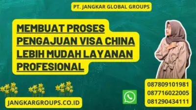 Membuat Proses Pengajuan Visa China Lebih Mudah Layanan Profesional