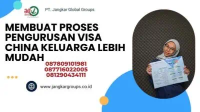 Membuat Proses Pengurusan Visa China Keluarga Lebih Mudah