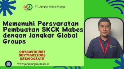 Memenuhi Persyaratan Pembuatan SKCK Mabes dengan Jangkar Global Groups