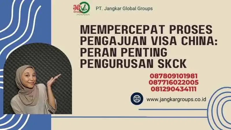 Mempercepat Proses Pengajuan Visa China: Peran Penting Pengurusan SKCK