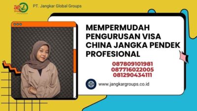 Mempermudah Pengurusan Visa China Jangka Pendek Profesional