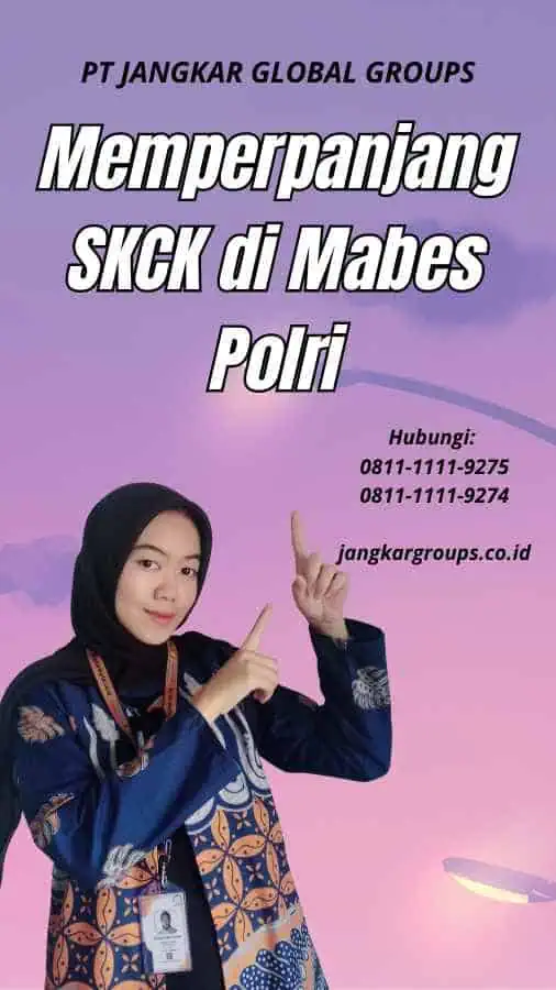 Memperpanjang SKCK di Mabes Polri