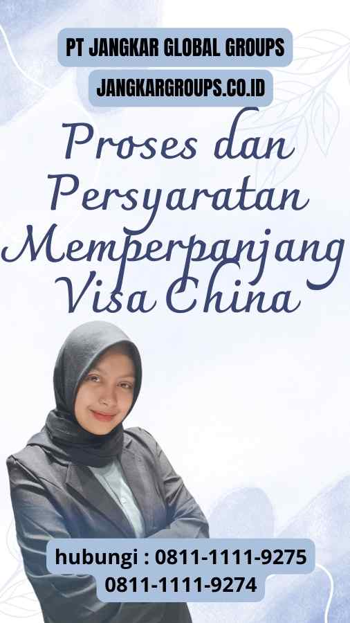 Memperpanjang Visa China Proses dan Persyaratan