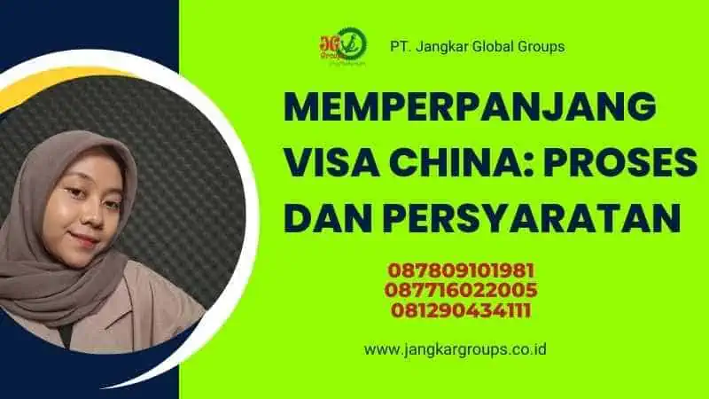 Memperpanjang Visa China: Proses dan Persyaratan