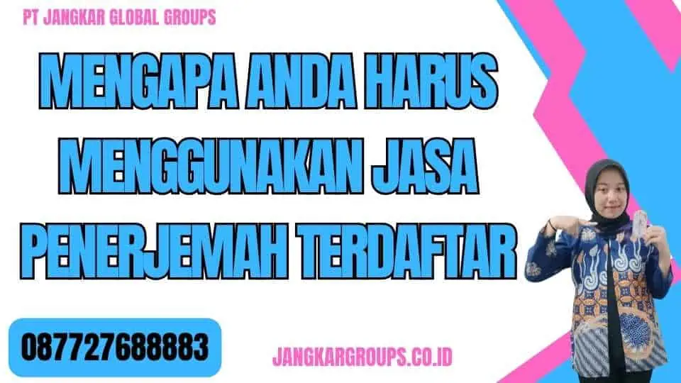 Mengapa Anda Harus Menggunakan Jasa Penerjemah Terdaftar