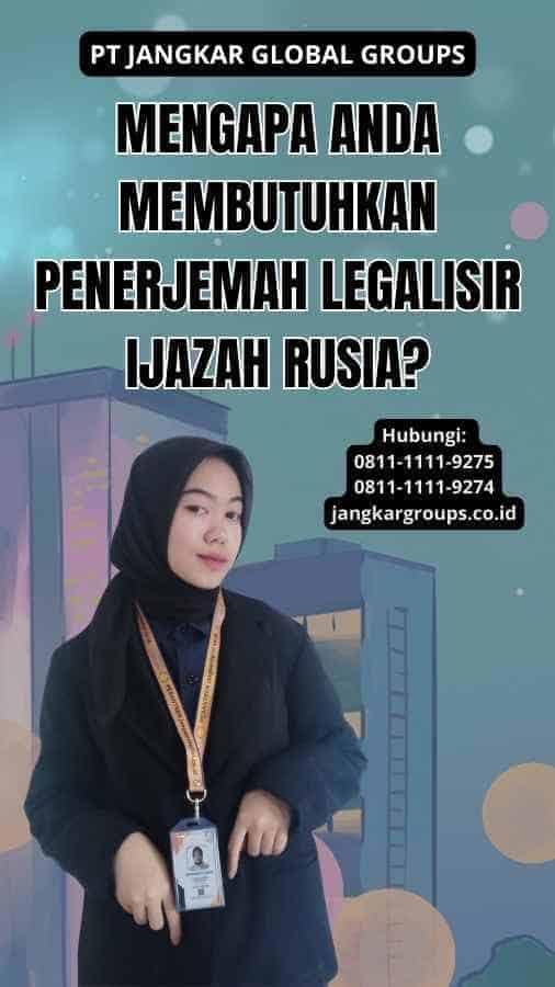 Mengapa Anda Membutuhkan Penerjemah Legalisir Ijazah Rusia?