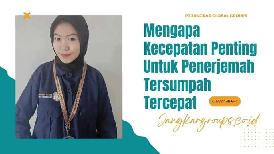 Mengapa Kecepatan Penting Untuk Penerjemah Tersumpah Tercepat