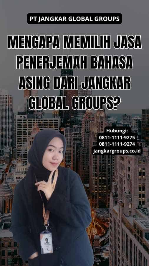 Mengapa Memilih Jasa Penerjemah Bahasa Asing dari Jangkar Global Groups?