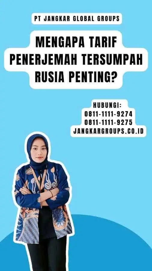 Mengapa Tarif Penerjemah Tersumpah Rusia Penting