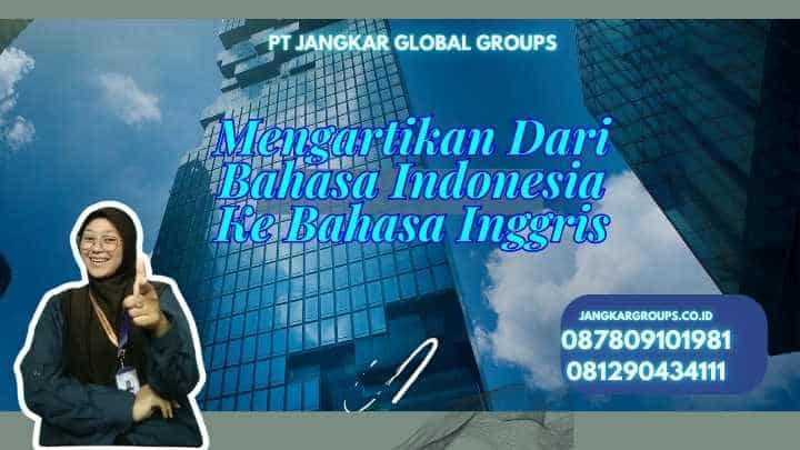 Mengartikan Dari Bahasa Indonesia Ke Bahasa Inggris