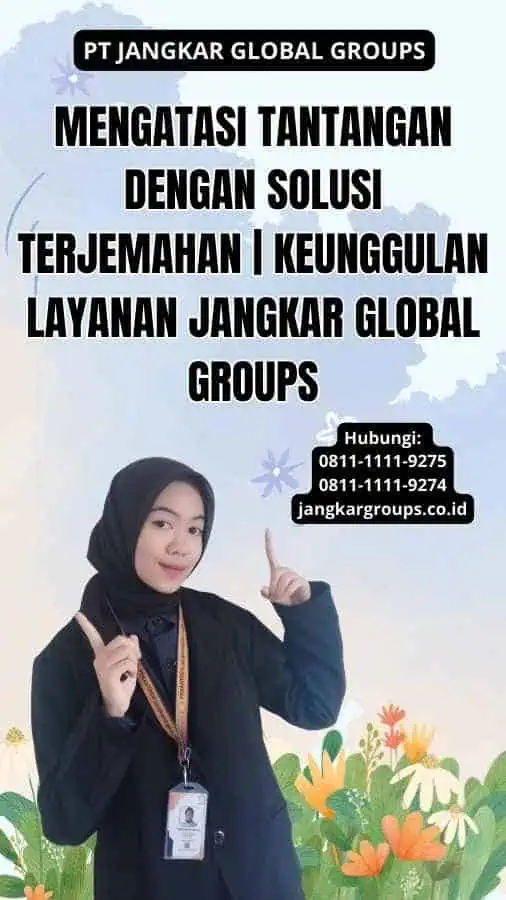 Mengatasi Tantangan dengan Solusi Terjemahan | Keunggulan Layanan Jangkar Global Groups