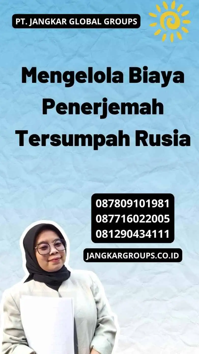 Mengelola Biaya Penerjemah Tersumpah Rusia