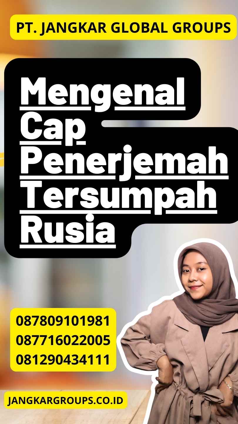 Mengenal Cap Penerjemah Tersumpah Rusia