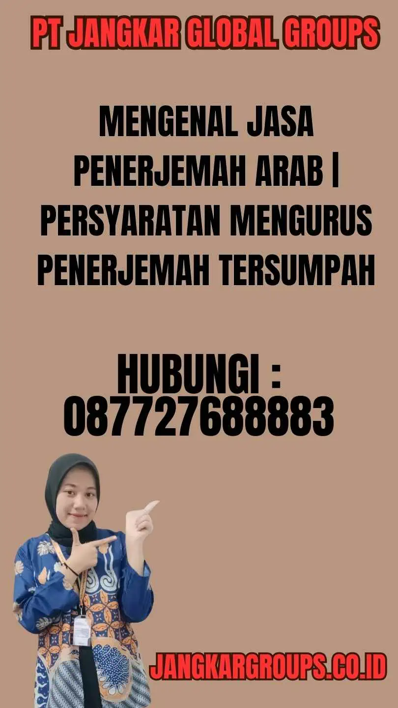 Mengenal Jasa Penerjemah Arab Persyaratan Mengurus Penerjemah Tersumpah