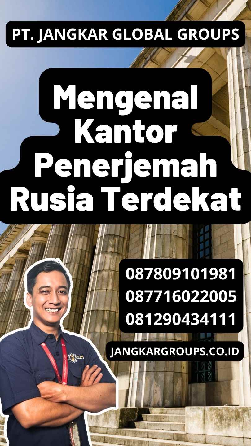 Mengenal Kantor Penerjemah Rusia Terdekat