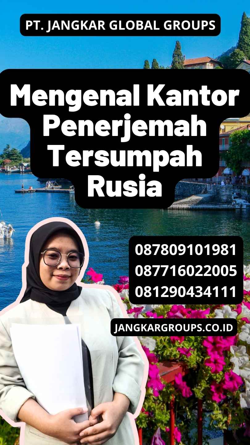 Mengenal Kantor Penerjemah Tersumpah Rusia