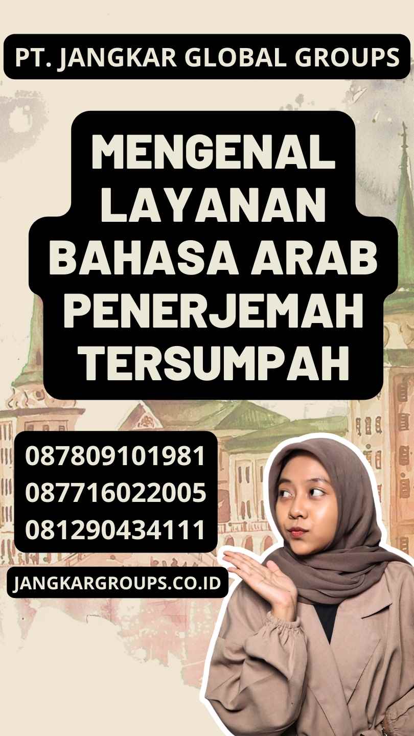 Mengenal Layanan Bahasa Arab Penerjemah Tersumpah