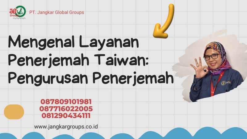 Mengenal Layanan Penerjemah Taiwan: Pengurusan Penerjemah