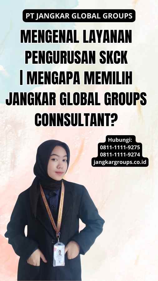 Mengenal Layanan Pengurusan SKCK | Mengapa Memilih Jangkar Global Groups Connsultant?