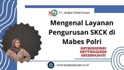 Mengenal Layanan Pengurusan SKCK di Mabes Polri