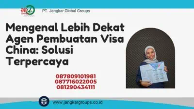 Mengenal Lebih Dekat Agen Pembuatan Visa China: Solusi Terpercaya