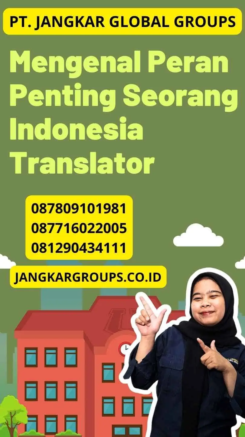 Mengenal Peran Penting Seorang Indonesia Translator