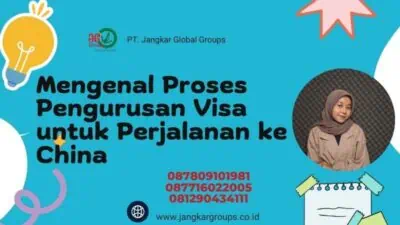 Mengenal Proses Pengurusan Visa untuk Perjalanan ke China