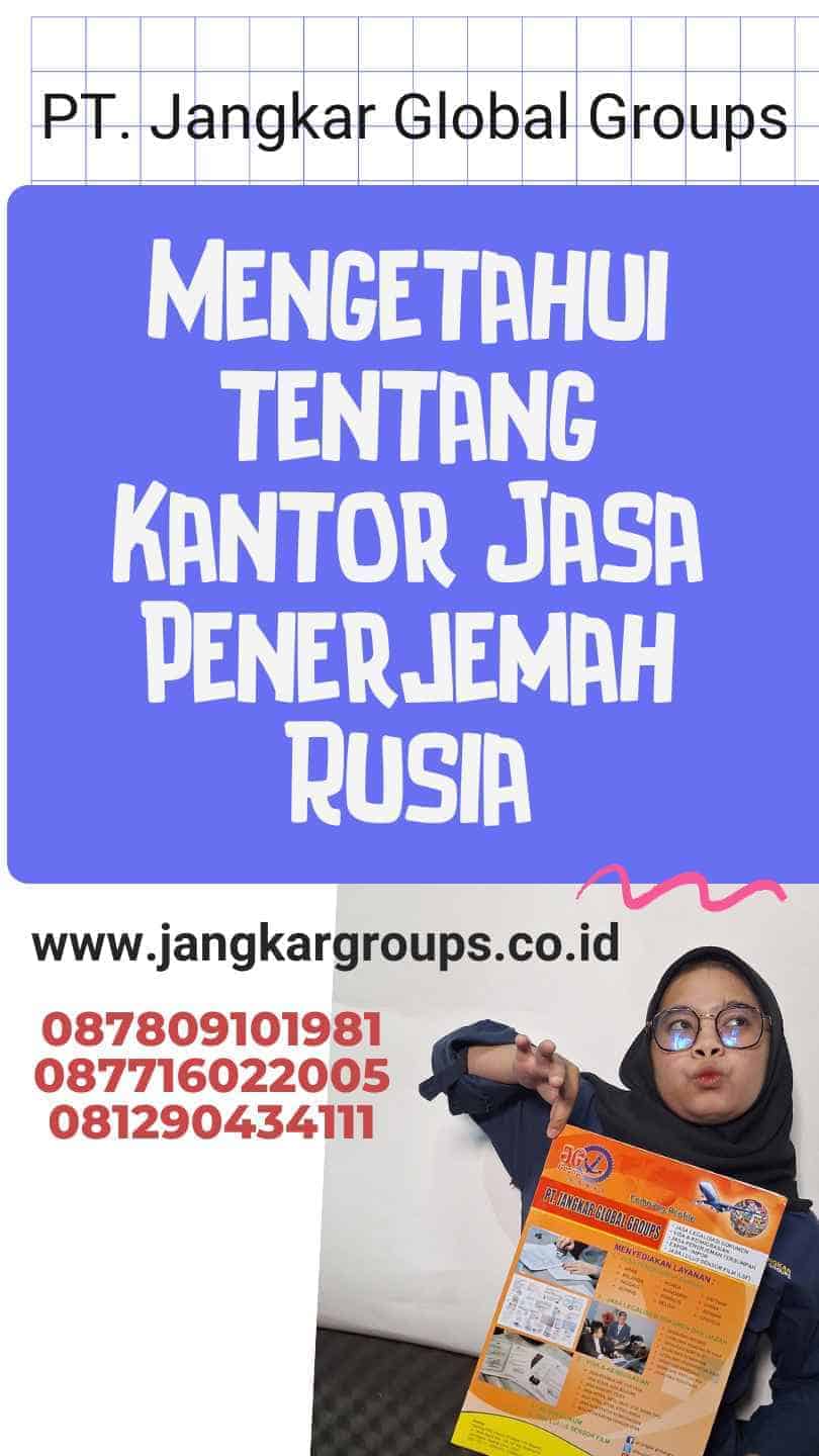 Mengetahui tentang Kantor Jasa Penerjemah Rusia